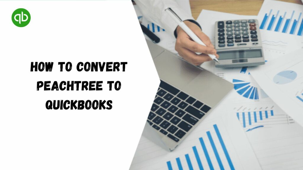 How To Convert Peachtree To QuickBooks