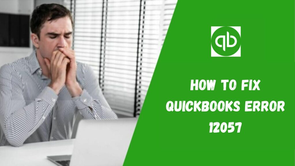 How To Fix QuickBooks Error 12057