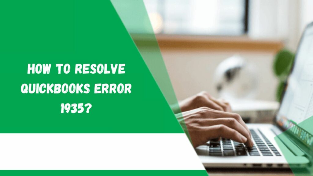 How To Resolve QuickBooks Error 1935