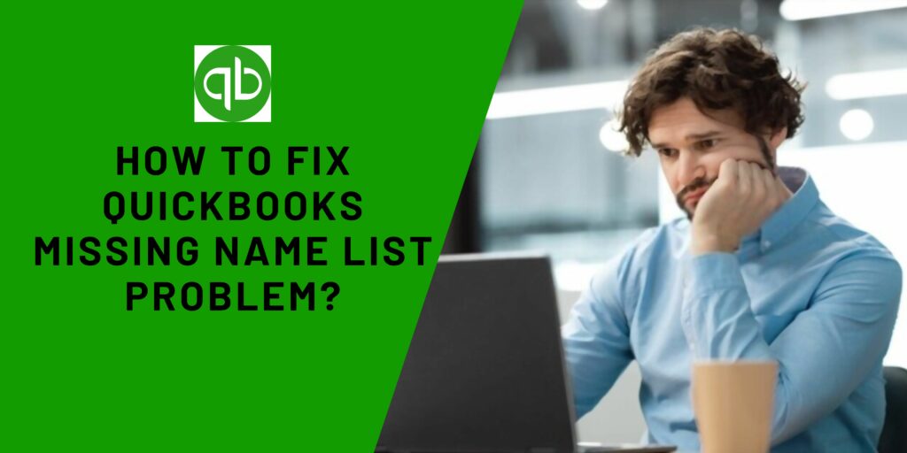 How to fix quickbooks missing name list problem