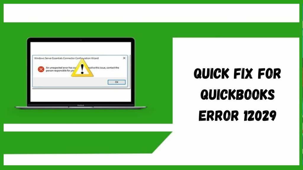 Quick Fix For QuickBooks Error 12029