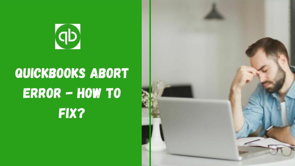 QuickBooks Abort Error - How To Fix