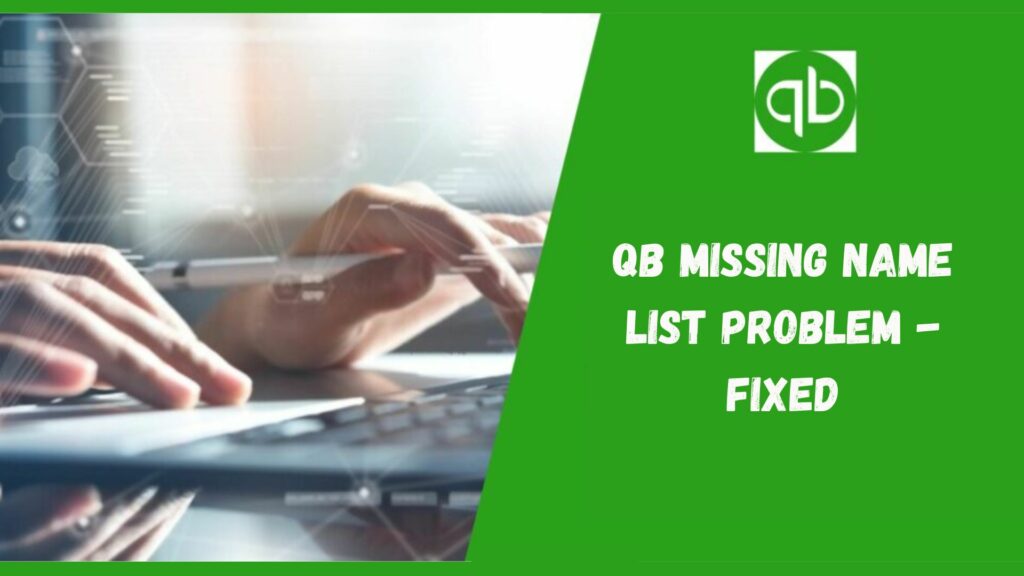 QuickBooks Missing Name List Problem