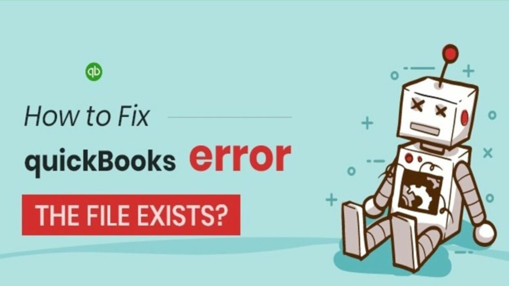 Resolve QuickBooks Error The File Exists