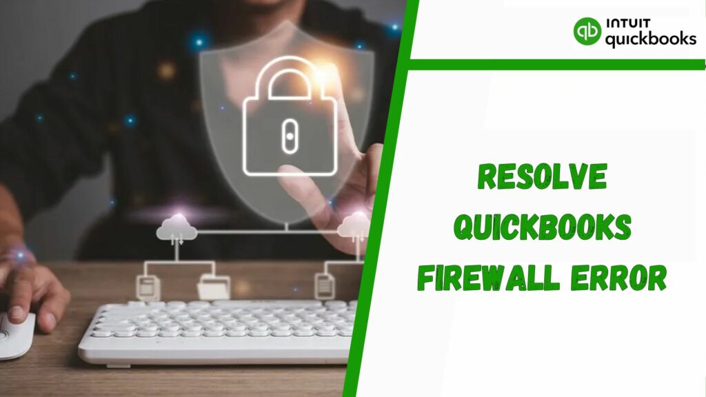 Resolve QuickBooks Firewall Error