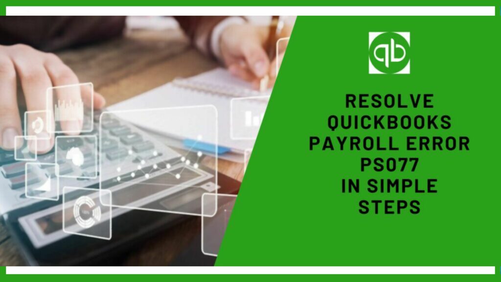 QuickBooks Payroll Error PS077