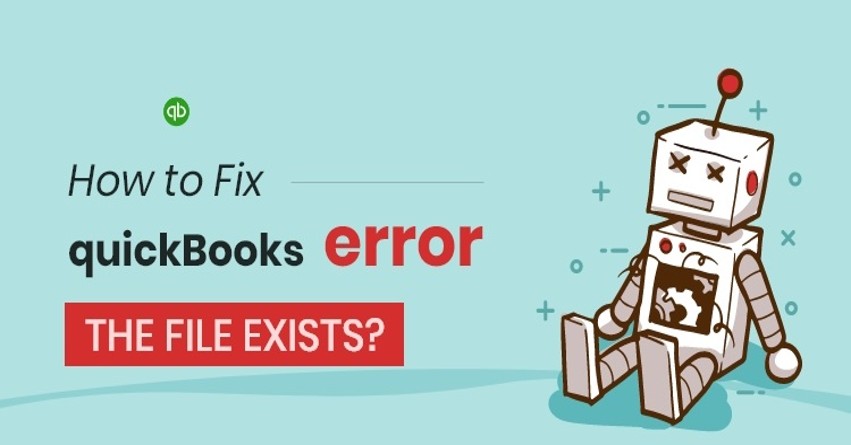 Solve QuickBooks Error Message The File Exists