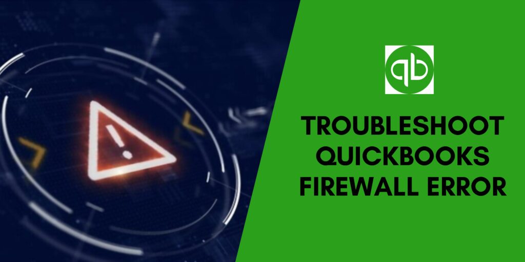 Troubleshoot QuickBooks Firewall Error