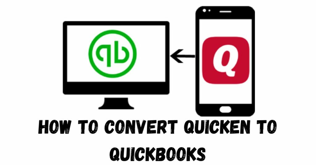How to Convert Quicken to QuickBooks