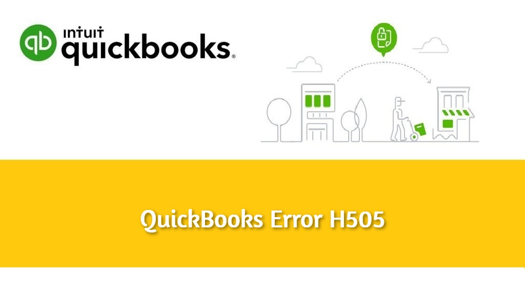 Fixing Quickbooks Error H505 : Permanent Solutions