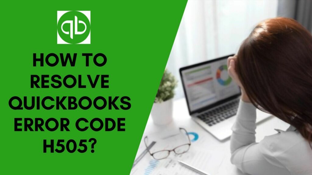 Fixing QuickBooks Error H505