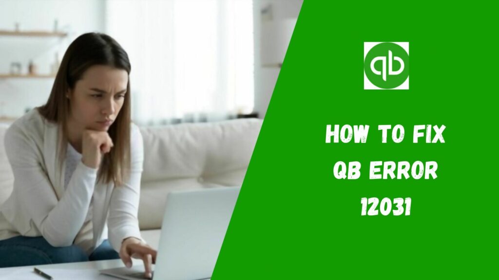 How To FIX QB Error 12031