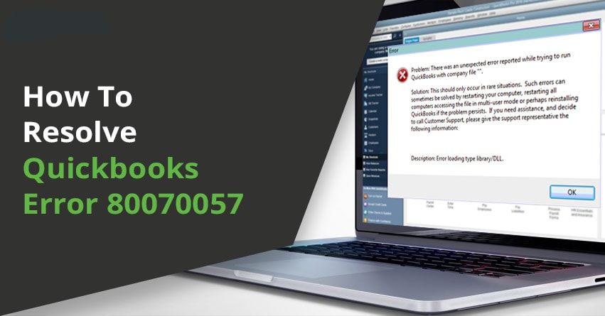 Fixing Quickbooks Error 80070057 Like A Pro (Full Guide)