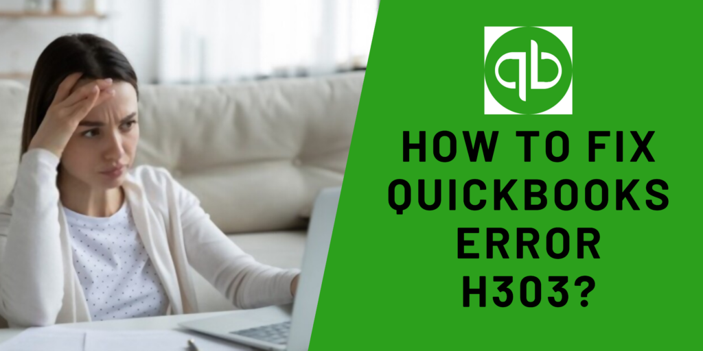 How to fix quickbooks error h303