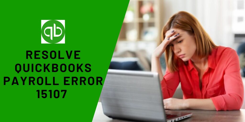 Resolve QuickBooks payroll error 15107
