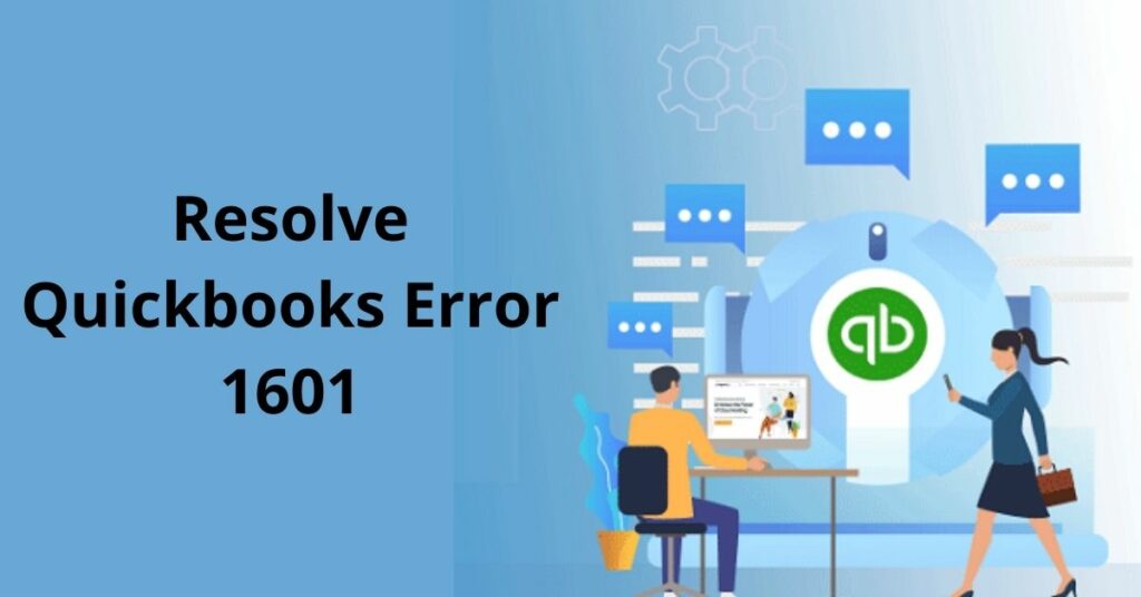 QuickBooks error code 1601 : resolve