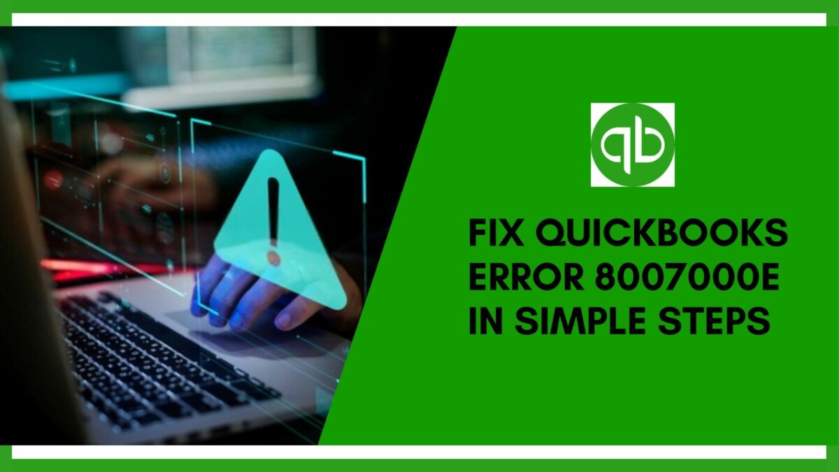 Fix QuickBooks Error 8007000e Easily (Condensed Data Error)