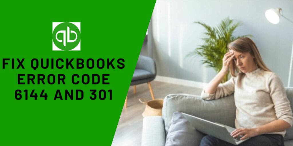 Resolve QuickBooks Error Code 6144 and 301