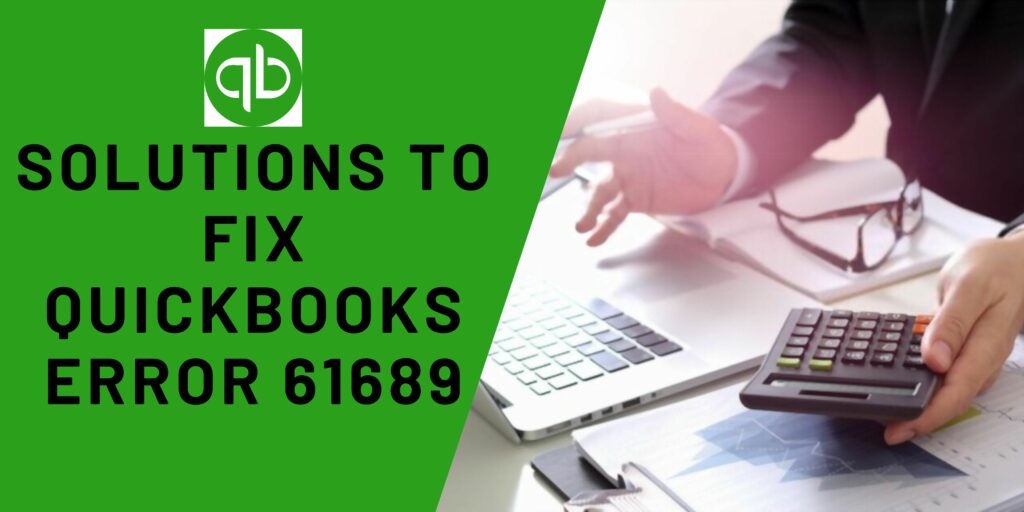 Solutions to fix Quickbooks error 61689