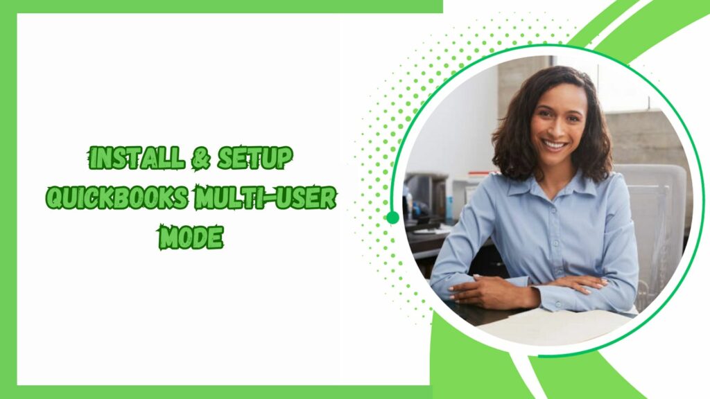 Install & Setup QuickBooks Multi-User Mode