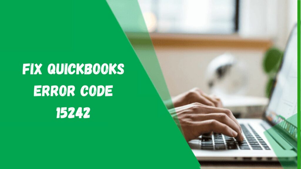 Fix QuickBooks Error 15242