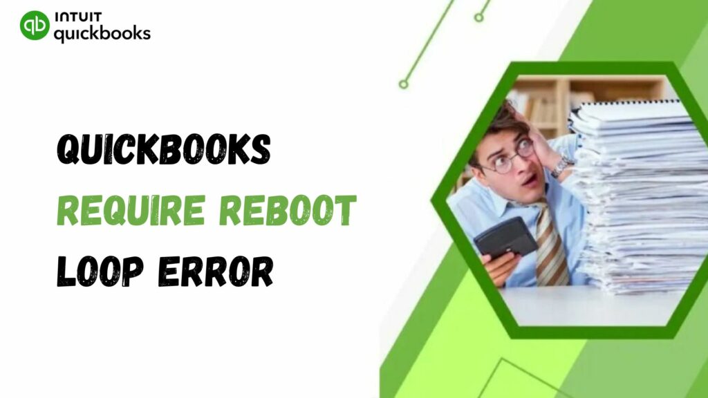 Fix QuickBooks Requires That You Reboot Loop Error