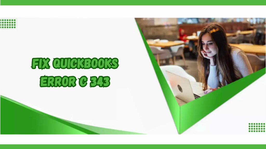 Fix QuickBooks Error C 343