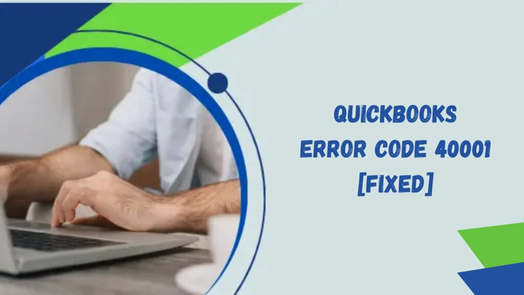 Fix QuickBooks Error 40001